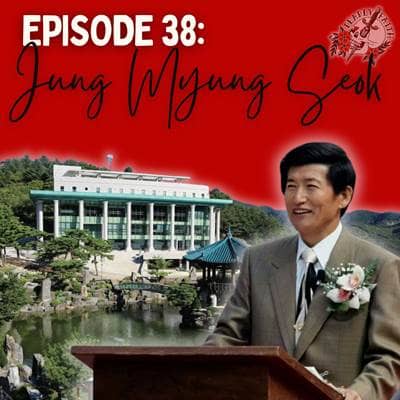 Episode 38: Jung Myung Seok | The Abusive Cult Leader That Won An Award While in Prison